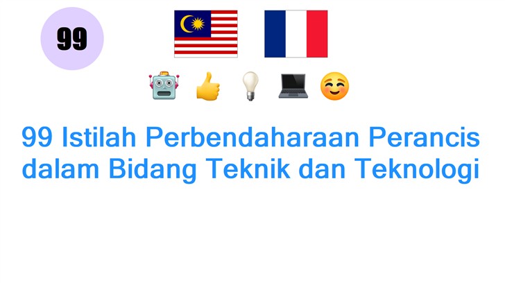 99 Istilah Perbendaharaan Perancis dalam Bidang Teknik dan Teknologi